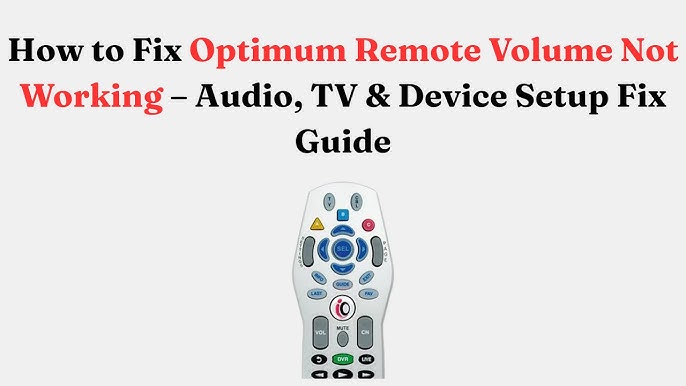 Optimum Remote Volume Not Working: Easy Fixes You Must Try Now