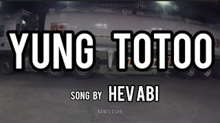 YUNG TOTOO - HEV ABI #lyricsvideo #lyrics  #lyricssong