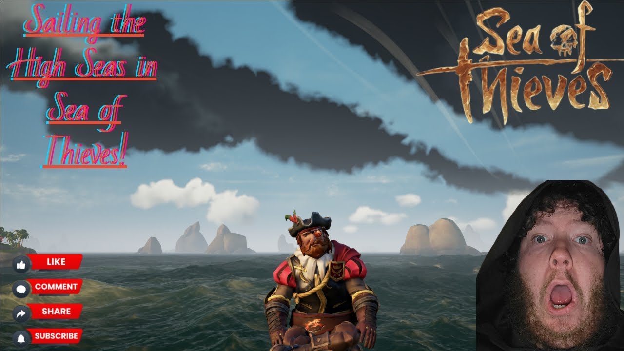 Sailing the High Seas in Sea of Thieves! - YouTube