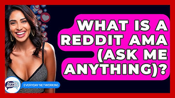 What Is A Reddit AMA (Ask Me Anything)? - Everyday-Networking