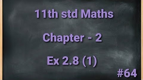 TN 11th std Mathematics Chapter 2 Basic Algebra Exercise 2.8 1st sum