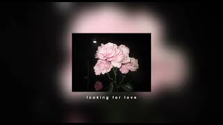 looking for love - hunxho (SPED UP)