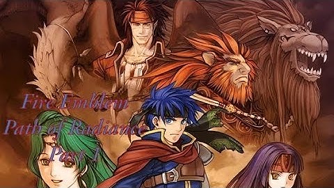 (VOLUME WARNING) Fire Emblem Path of Radiance Part 1. Beginning of a new adventure