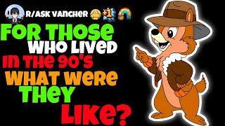 For Those Who Lived In The 90s, What Were They Like?