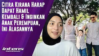Citra Kirana Harap Dapat Hamil Kembali & InginkanĀ AnakĀ Perempuan