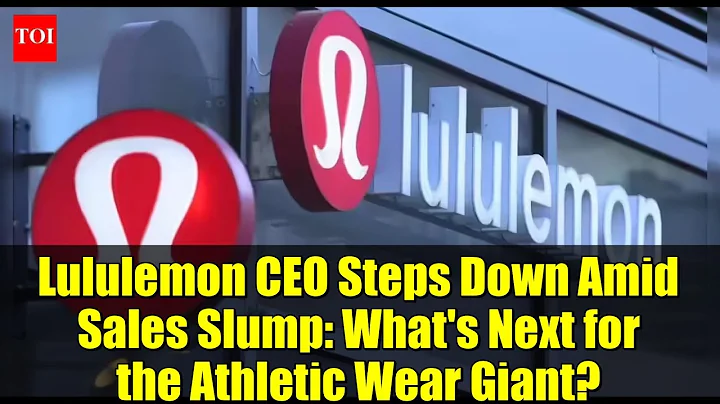 Lululemon CEO Steps Down Amid Sales Slump: What's Next for the Athletic Wear Giant?