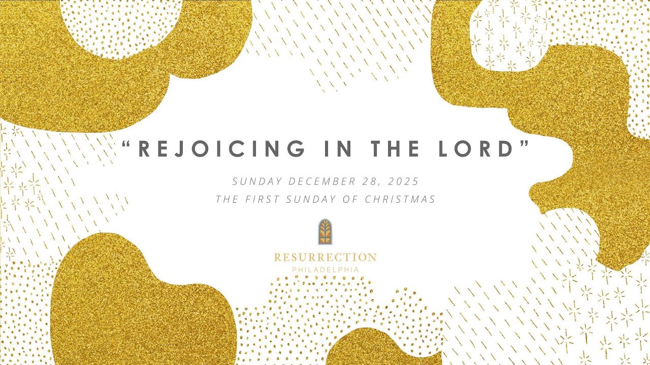 Resurrection Philadelphia - 12.28.2025