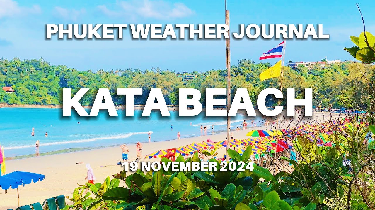 Kata Beach Phuket Weather Journal Thailand 19 November 2024 YouTube kata-beach-phuket-weather-journal-thailand-19-november-2024-youtube
