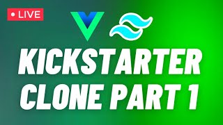 🔴 Kickstarter clone PART 1 with VUE, TAILWINDCSS