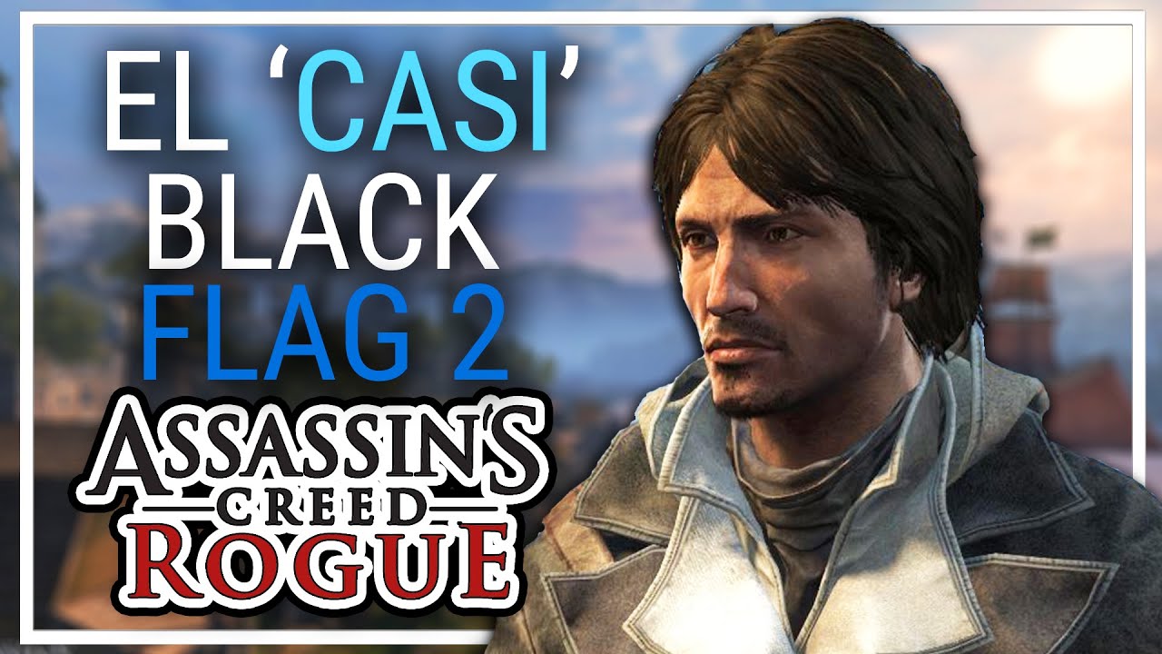 El intento de Black Flag 2 - Assassin's Creed: Rogue