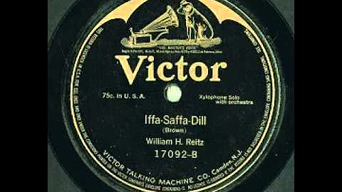 "Iffa-Saffa-Dill...  - William H. Reitz (1912 Vict...