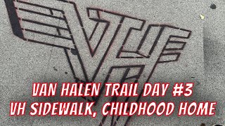 Van Halen Trail Part #3 Day #3 Van Halen Childhood Home, Van Halen Sidewalk