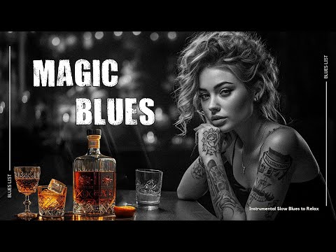 Magic Blues - Relaxing Blues Melodies Perfect Musical Blend for Chill Vibes | Work Blues Music