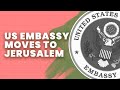 Why Trump Moved the US Embassy to Jerusalem