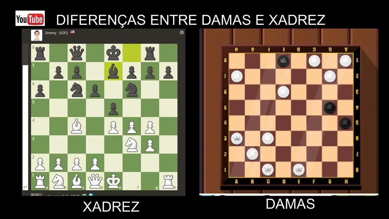 DIFERENÇA ENTRE DAMAS E XADREZ 