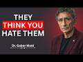 Narcissist is Keeping a Distance Because They Hurt You.. But It's Not What They Want | Dr.Gabor Maté