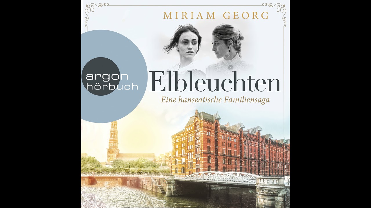 Miriam Georg - Elbleuchten - Eine hanseatische Familiensaga, Band 1 (Komplettes Hörbuch)