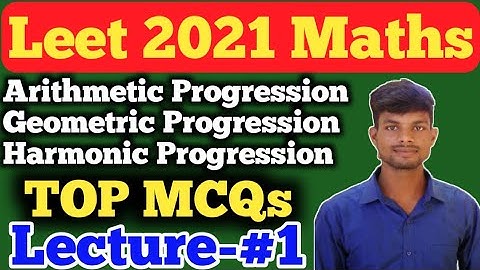 Arithmetic Progression, Geometric Progression, Harmonic Progression For Leet 2021 /upleet maths 2021