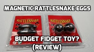 Magnetic Rattlesnake Eggs (Budget Fidget Toy?) Review