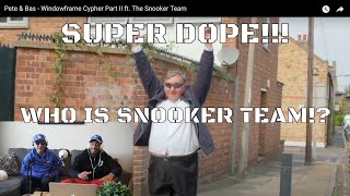 Pete \& Bas - Windowframe Cypher Part II ft. The Snooker Team REACTION