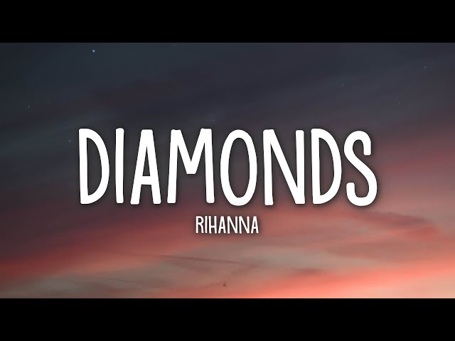 Rihanna - Diamonds (Lyrics) class=