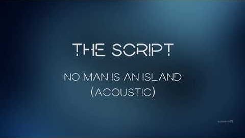 The Script - No Man is an Island (Acoustic) | Lyrics video