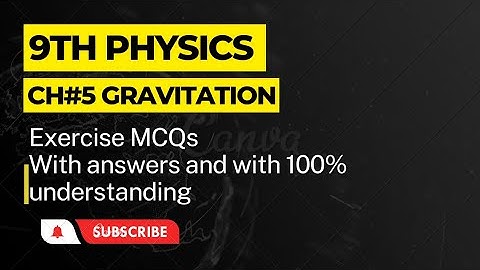 Class 9th Physics chapter 5 Gravitation Exercise Mcqs with answers || with 100% understanding