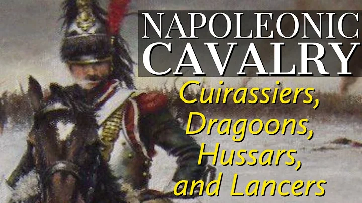 Cavalry of the Napoleonic Era: Cuirassiers, Dragoo...