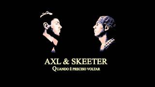 AXL & Skeeter - Preciso Voltar ( Part. Rael Da Rima )