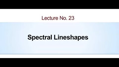 Spectral Lineshapes #swayamprabha #CH37SP