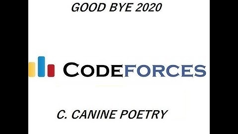 Canine Poetry | GoodBye 2020 | Codeforces