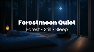 2 Hours Of Forestmoon Quiet Piano & Deep Night Stillness For Sleep & Stress Relief