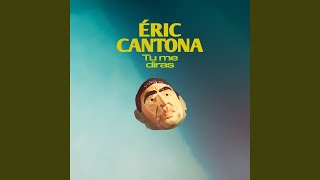 Video thumbnail of "Eric Cantona - Tu me diras"