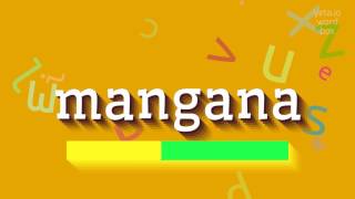 MANGANA - HOW TO SAY MANGANA? #mangana