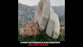 12 Most Mysterious Places Scientists Still Cant Explain