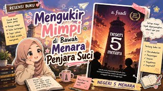 Mengukir Mimpi dibawah Menara Penjara Suci - Negeri 5 Menara #LombaResensiDAKNF