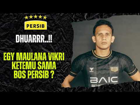 apel33 x gedungtoto - BOS PERSIB BIKIN PANGLING!! EGY MAULANA VIKRI COBA DI NEGO LANGSUNG DI BANDUNG ?