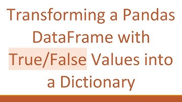 Transforming a Pandas DataFrame with True/False Values into a Dictionary