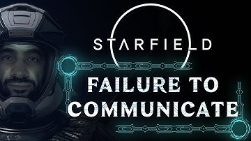 FAILURE TO COMMUNICATE | SIDE QUEST | STARFIELD WALKTHROUGH [4K 60FPS]