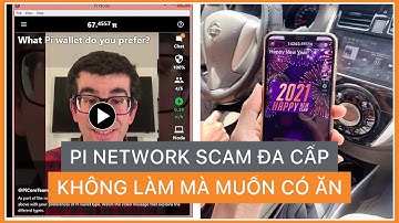 Pi network lừa đảo là đa cấp không làm mà muốn có ăn | Pi network scam multi-level | PI NETWORK VN