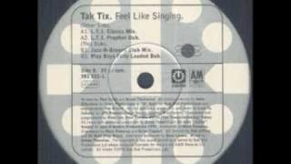 TAKTIX FEEL LIKE SINGING JAZZ N GROOVE VOCAL MIX HOUSE GARAGE