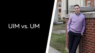 Underinsured Motorist Coverage (UIM) & Uninsured Motorist Coverage (UM).