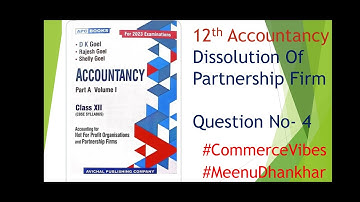 12th Accountancy (Chapter -6) Dissolution Of A Partnership Firm  Questions No: 4