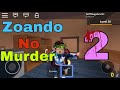 Zoando no Murder Mystery 2 {Roblox} (Parte 2)