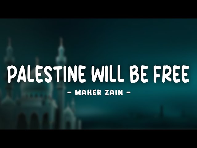 Maher Zain - Palestine Will Be Free (Lirik & Terjemahan) | Lagu Palestina sedih class=