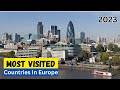 Top 10 Most Visited Countries In Europe 2023