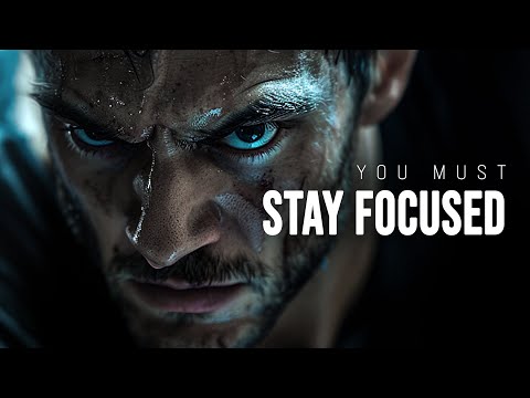 YOU MUST STAY FOCUSED - Best Motivational Video