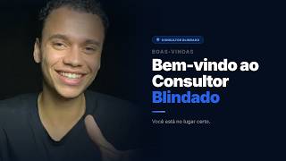Boas Vindas ao Consultor Blindado
