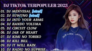 DJ TIKTOK TERBARU 2023 || DJ MENYESAL  - DJ SUWUNG  - DJ INTO YOUR ARMS FULL BASS