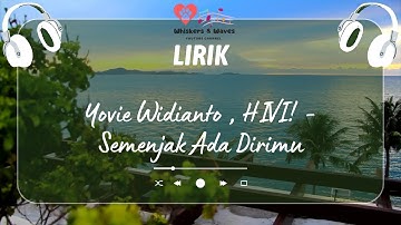 Semenjak Ada Dirimu - Yovie Widianto, HIVI! | Lirik Lagu